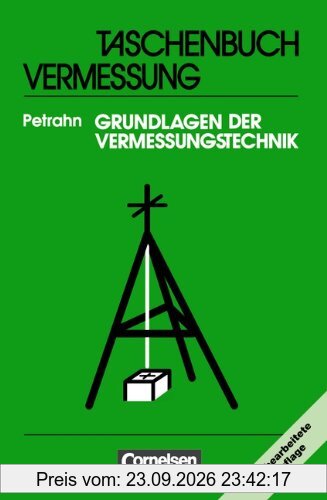 Grundlagen der Vermessungstechnik: Taschenbuch
