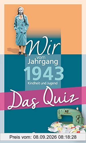 Wir vom Jahrgang 1943 - Das Quiz: Kindheit und Jugend (Jahrgangsquizze)