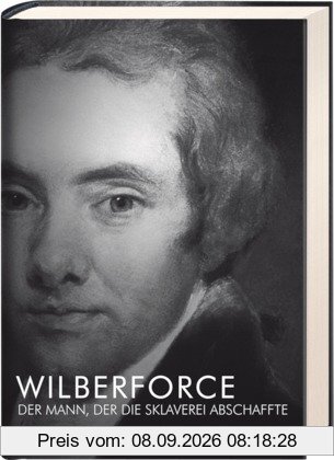 Wilberforce: Der Mann, der die Sklaverei abschaffte