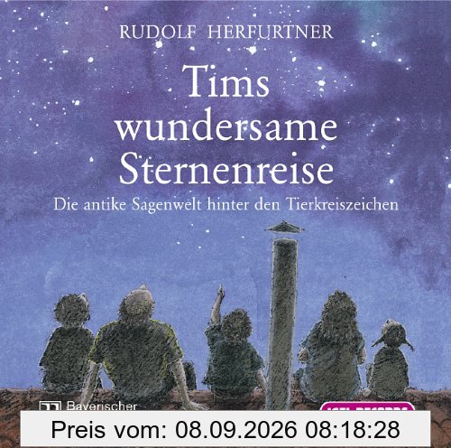 Tims wundersame Sternenreise. CD: Die antike Sagenwelt hinter den Tierkreiszeichen