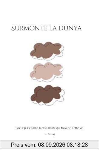 Surmonte la dunya: Cœur pur et âme bienveillante qui traverse cette vie