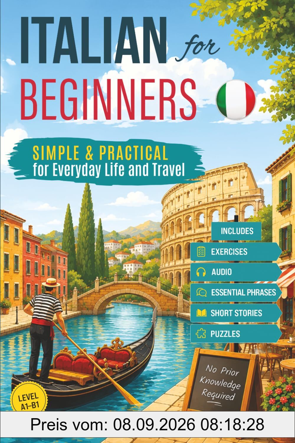 Italian for Beginners: Simple & Practical for Everyday Life and Travel – Includes Exercises, Audio, Essential Phrases, Short Stories & Puzzles