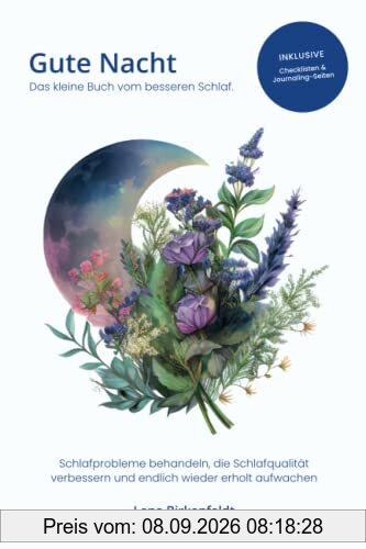 Gute Nacht!: Das kleine Buch vom besseren Schlaf. Schlafstörungen behandeln, die Schlafqualität verbessern und endlich wieder erholt aufwachen