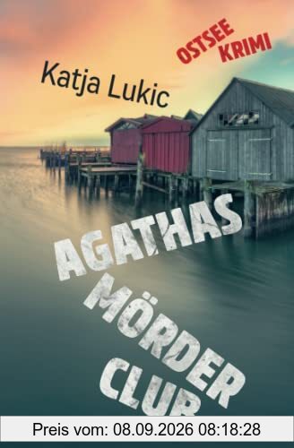 Agathas Mörderclub: Ostsee-Krimi (Sören Fries ermittelt, Band 6)