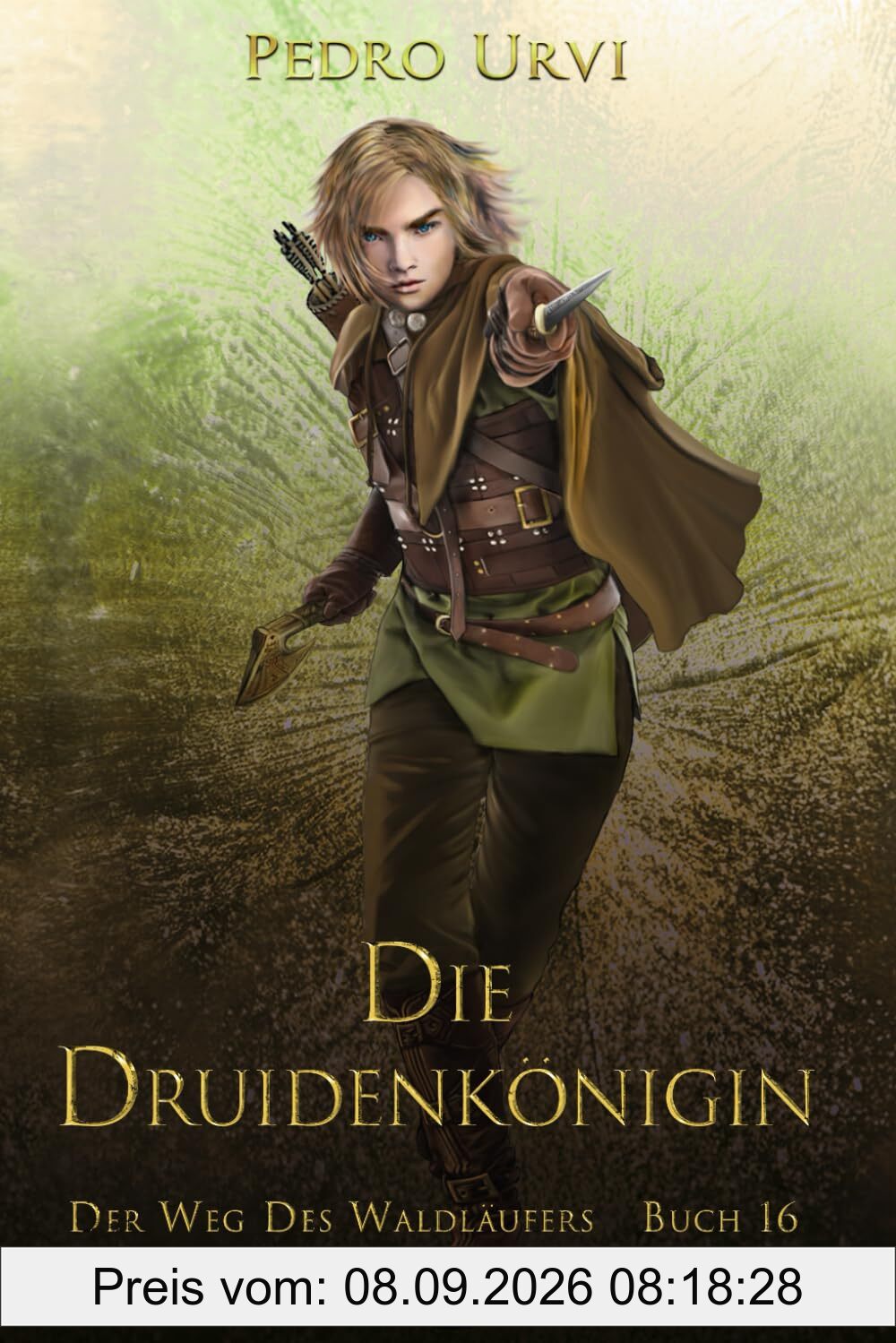 Die Druidenkönigin: (Der Weg des Waldläufers, Buch 16)