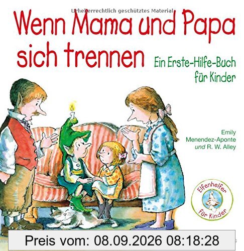 Wenn Mama und Papa sich trennen: Ein Erste-Hilfe-Buch für Kinder