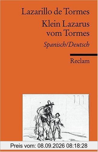 Lazarillo de Tormes /Klein Lazarus vom Tormes: Neuübersetzung: Spanisch / Deutsch
