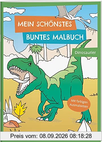 Mein schönstes buntes Malbuch. Dinosaurier: Mit farbigen Ausmalseiten. Ab 5 Jahren (Malbücher und -blöcke)