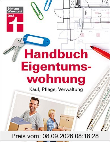 Handbuch Eigentumswohnung: Kauf, Pflege, Verwaltung