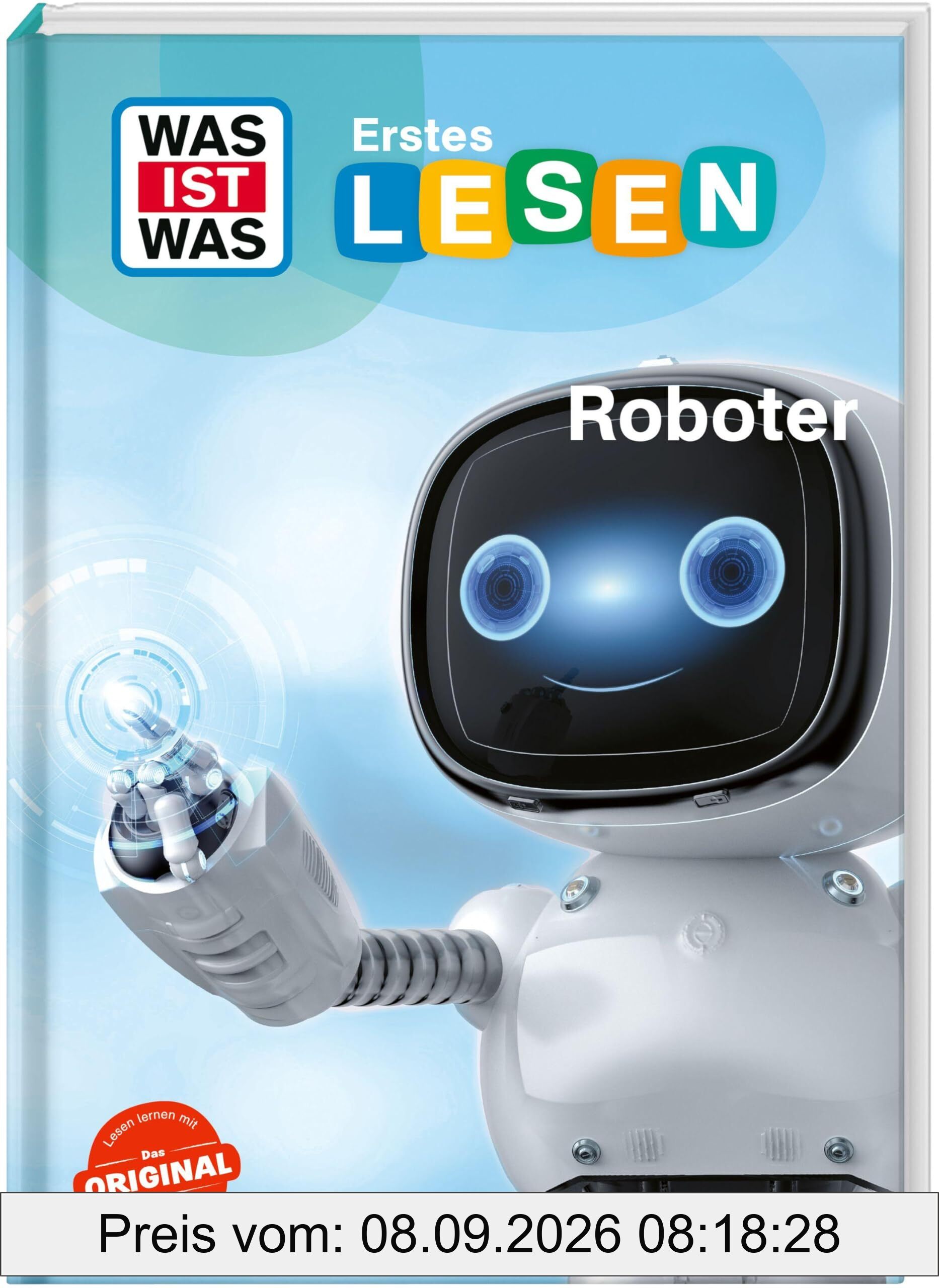 WAS IST WAS Erstes Lesen. Roboter | Mit Fibelschrift und Lesequiz | Lesestufe 2 | Lesekompetenz fördern