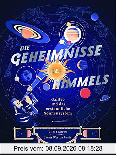 Die Geheimnisse des Himmels. Galileo und das faszinierende Sonnensystem