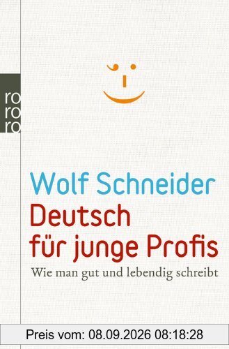 Deutsch für junge Profis: Wie man gut und lebendig schreibt