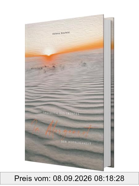 Im Morgenrot der Herrlichkeit: Tagebuch des Trostes