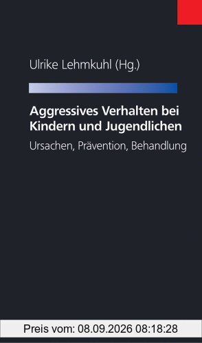 Ethische Grundlagen in der Kinder- und Jugendpsychiatrie /Aggressives Verhalten bei Kindern und Jugendlichen /Psychotherapie und ... Wissensch. Phil.-Hist.Klasse 3.Folge)
