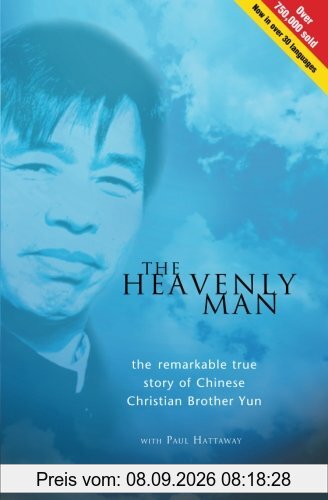 The Heavenly Man: The Remarkable True Story Of Chinese Christian Brother Yun