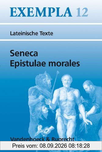 Epistulae morales: Texte mit Erläuterungen. Arbeitsaufträge, Begleittexte, Lernwortschatz (Exempla)