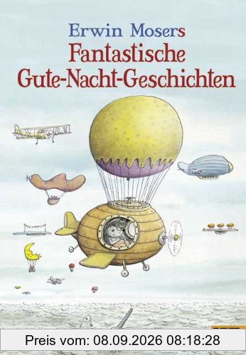 Erwin Mosers fantastische Gute-Nacht-Geschichten
