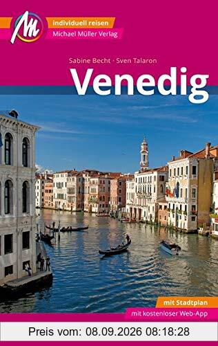 Venedig MM-City Reiseführer Michael Müller Verlag: Individuell reisen mit vielen praktischen Tipps. Inkl. Freischaltcode zur ausführlichen App mmtravel.com