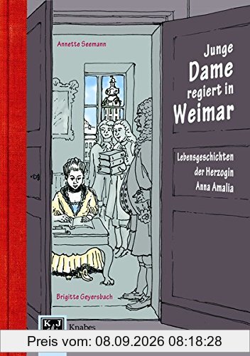 Junge Dame regiert in Weimar: Lebensgeschichten der Herzogin Anna Amalia (1739-1807) - Band 2 (Knabes Jugendbuecherei)