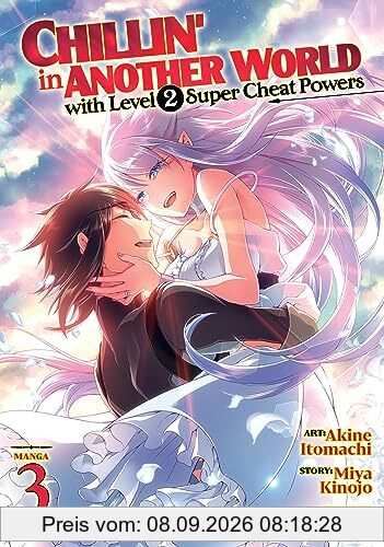 Chillin' in Another World with Level 2 Super Cheat Powers (Manga) Vol. 3