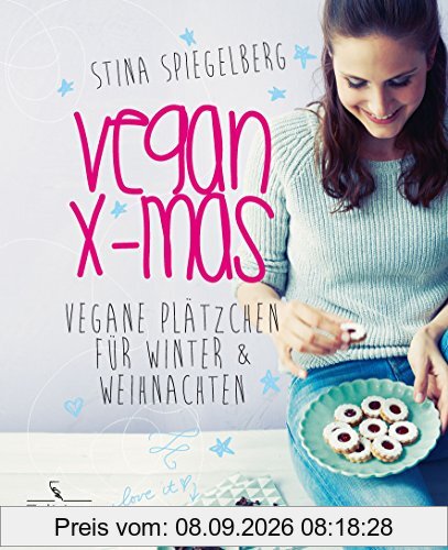 Vegan X-mas - Vegane Plätzchen für die Winter & Weihnachtszeit