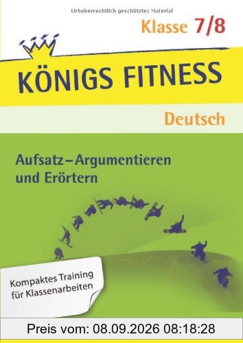 Aufsatz - Argumentieren und Erörtern. Deutsch Klasse 7/8. In vier Lernschritten zur guten Note: Wissen, Kurs, Traing, Kompetenzcheck: In vier ... Note: Wissen, Kurs, Training, Kompetenzcheck