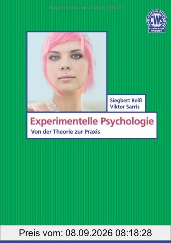 Experimentelle Psychologie - Von der Theorie zur Praxis (Pearson Studium - Psychologie)