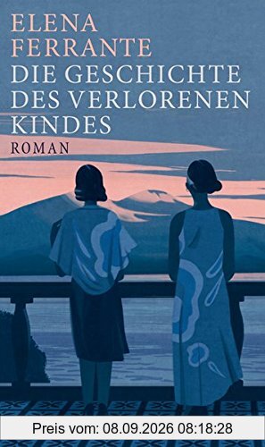 Die Geschichte des verlorenen Kindes: Band 4 der Neapolitanischen Saga (Reife und Alter) (Neapolitanische Saga)