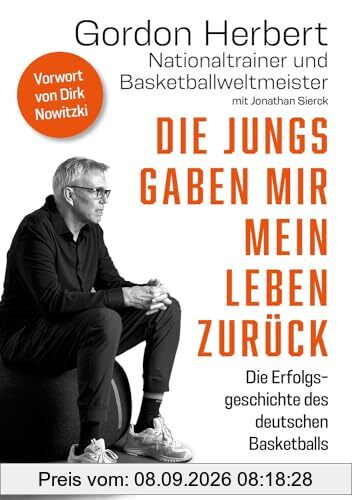Die Jungs gaben mir mein Leben zurück: Die Erfolgsgeschichte des deutschen Basketballs