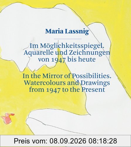 Maria Lassnig In the Mirror of Possibilities Watercolors and Drawings from 1947 to the Present