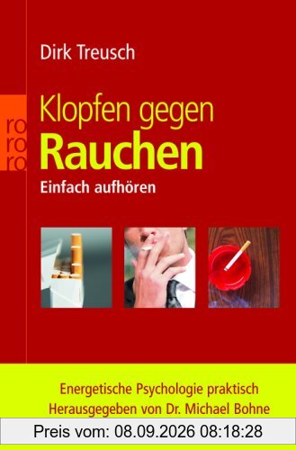 Klopfen gegen Rauchen: Einfach aufhören. Energetische Psychologie praktisch