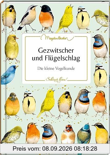 Gezwitscher und Flügelschlag: Die kleine Vogelkunde (Schöner lesen!, 43, Band 43)