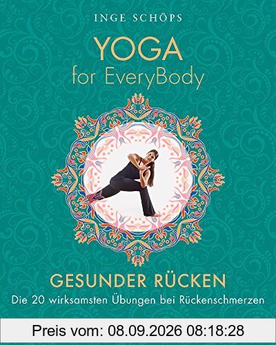 Yoga for EveryBody - Gesunder Rücken: Die 20 wirksamsten Übungen bei Rückenschmerzen