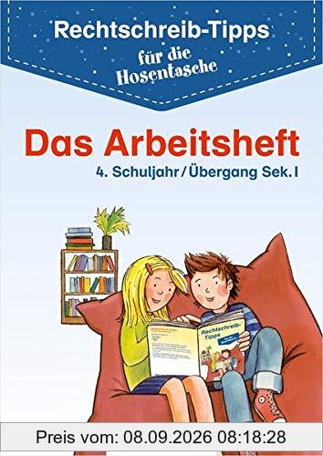 Rechtschreib-Tipps für die Hosentasche – Das Arbeitsheft: Strategien - Regeln - Übungen