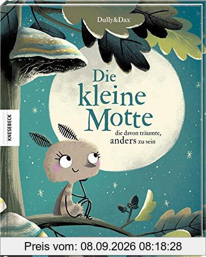 Die kleine Motte, die davon träumte, anders zu sein: Vorlesebuch für Kinder ab 4