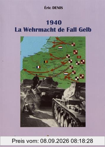 1940 : la Wehrmacht de Fall Gelb