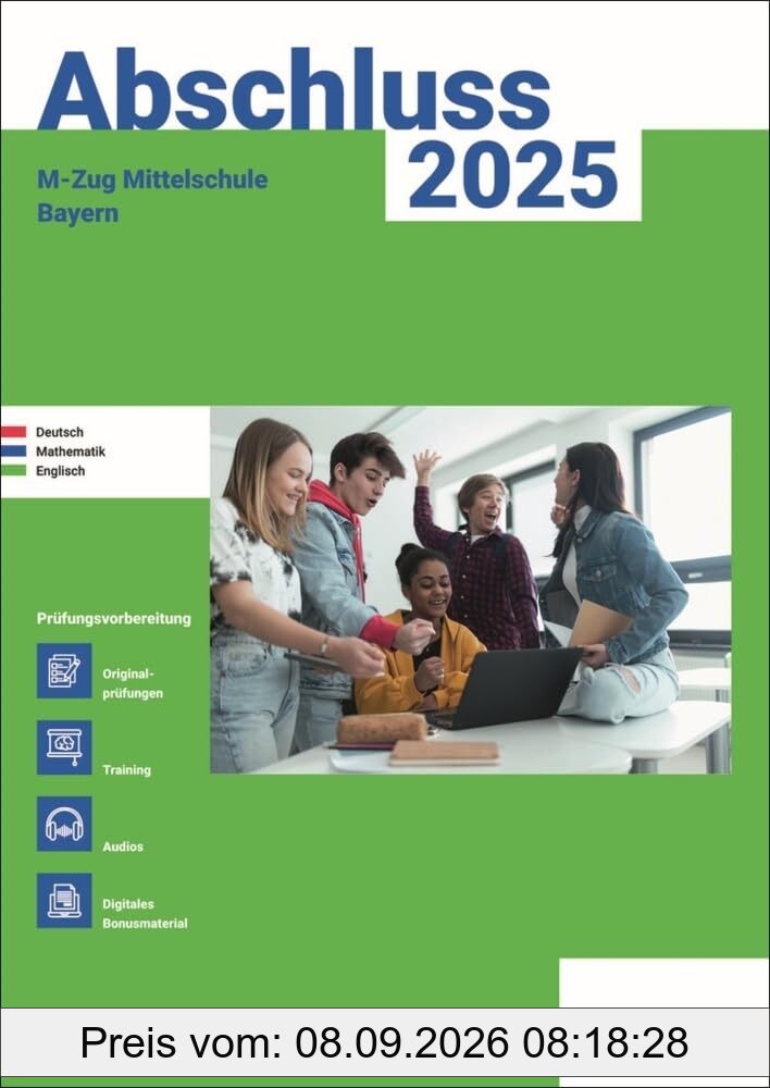 Abschluss 2025 - M-Zug Mittelschule Bayern - Aufgabenband: Deusch, Mathe und Englisch - Prüfungsvorbereitung 2025 - Original- und Musterprüfungen mit ... Audiodateien: Zur Prüfungsvorbereitung 2025