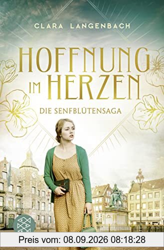 Die Senfblütensaga - Hoffnung im Herzen: Roman