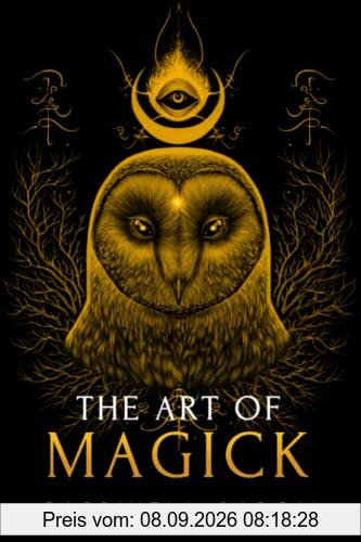The Art of Magick: The Mystery of Deep Magick & Divine Rituals (The Sacred Mystery, Band 3)