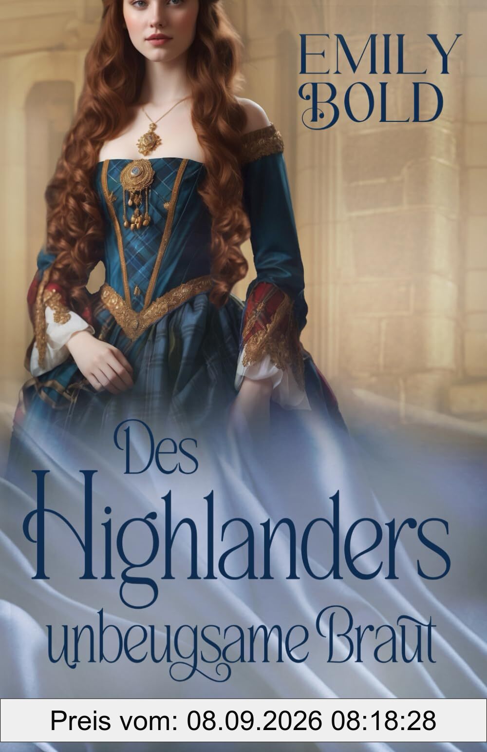 Des Highlanders unbeugsame Braut: Ein historischer Liebesroman in den Highlands von Schottland (Historical Romance, Band 6)