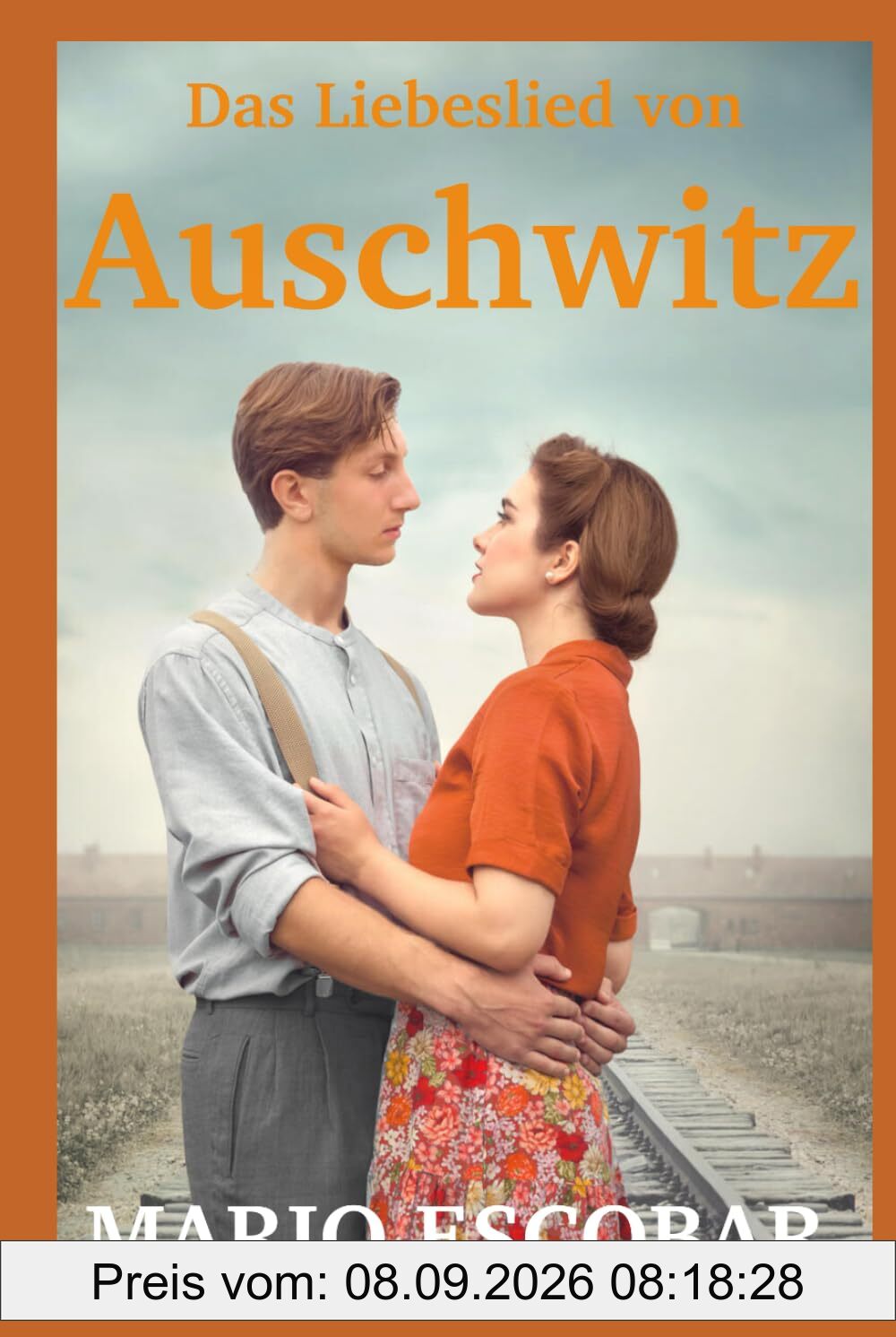 Das Liebeslied von Auschwitz: Die Geschichte von Zippy und David – basierend auf wahren Begebenheiten | Die herzzerreißende Biografie eines Holocaust-Überlebenden