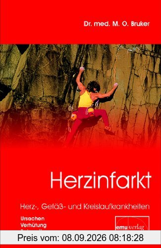 Herzinfarkt. Herz-, Gefäß- und Kreislaufkrankheiten: Ursachen, Verhütung, Behandlung