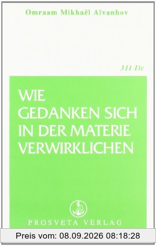 Wie Gedanken sich in der Materie verwirklichen