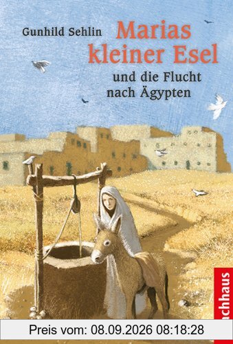 Marias kleiner Esel und die Flucht nach Ägypten