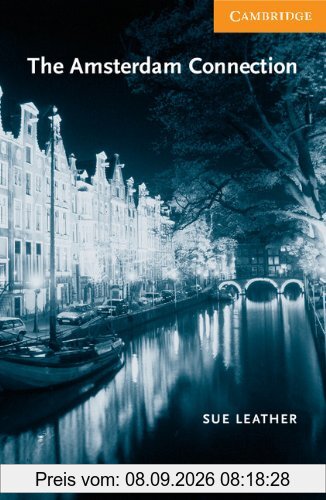 The Amsterdam Connection: Level 4 (Cambridge English Readers: Level 4)