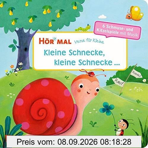 Hör mal: Verse für Kleine: Kleine Schnecke, kleine Schnecke ... Soundbuch ab 18 Monaten: und andere Schmuse- und Kitzelspiele mit Musik (Soundbuch zum Mitmachen)