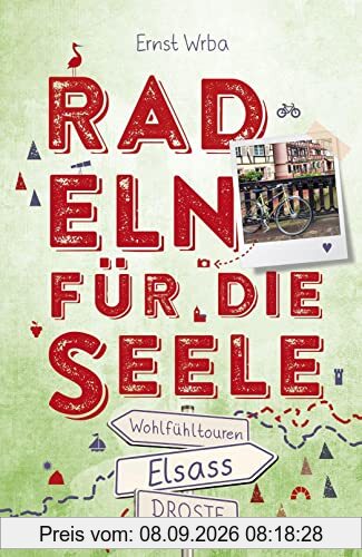Elsass. Radeln für die Seele: Wohlfühltouren