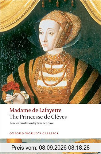 The Princesse de Cleves: with `The Princesse de Montpensier' and `The Comtesse de Tende' (World Classics)
