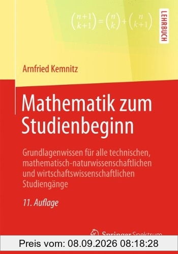 Mathematik zum Studienbeginn: Grundlagenwissen für alle technischen, mathematisch-naturwissenschaftlichen und wirtschaftswissenschaftlichen Studiengänge