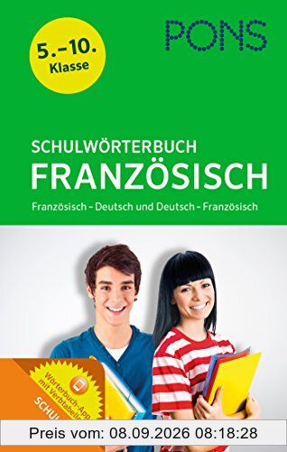 PONS Schulwörterbuch Französisch: Für die Klassen 5-10. Französisch – Deutsch und Deutsch – Französisch